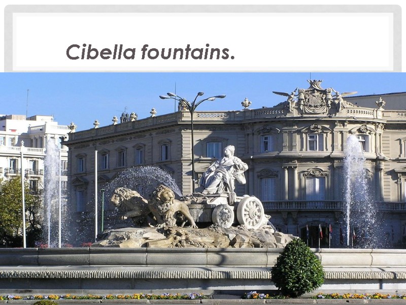 Cibella fountains.